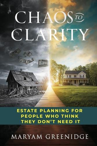 Chaos to Clarity: Estate Planning for People Who Think They Don't Need It