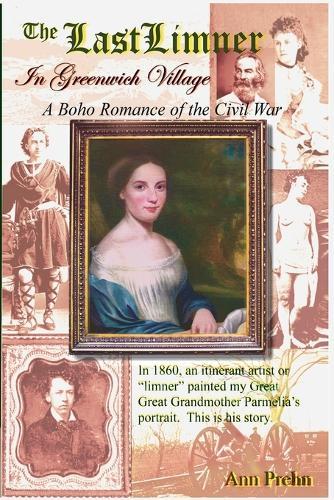 The Last Limner in Greenwich Village: A Boho Romance of the Civil War