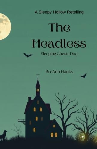 The Headless: A Sleepy Hollow Retelling