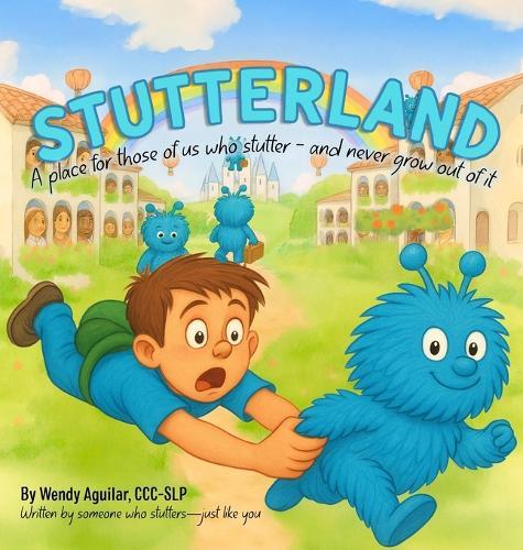 Stutterland: A Place for Those of Us Who Stutter- and Never Grow Out of It.
