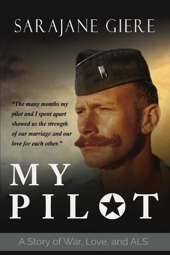 My Pilot: A Story of War, Love, and ALS