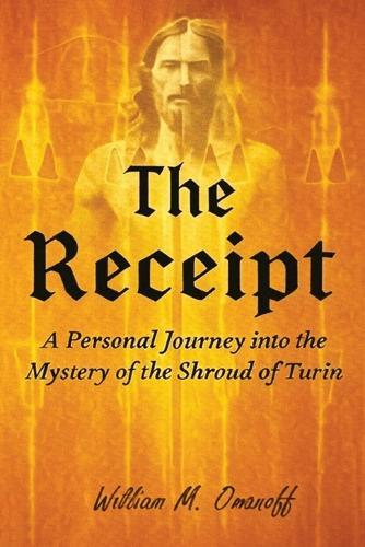 The Receipt: A personal journey into the mystery of the Shroud of Turin