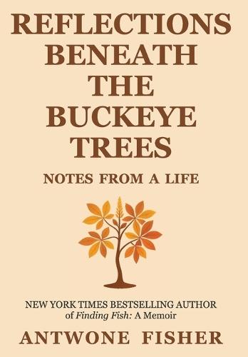 Reflections Beneath the Buckeye Trees: Notes from a Life