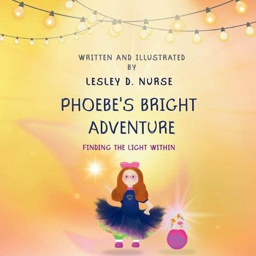 Phoebe's Bright Adventure: Finding the Light Within