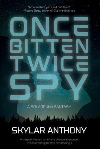 Once Bitten, Twice Spy: Futuristic Fantasy Romance & High-Stakes Heist: A Solarpunk Fantasy
