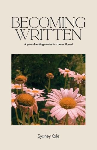 Becoming Written: A Year of Writing Stories in a Home I Loved