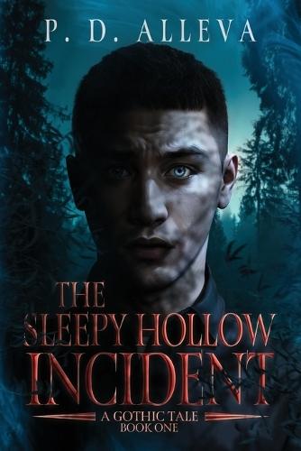 The Sleepy Hollow Incident Book One: A Gothic Tale!
