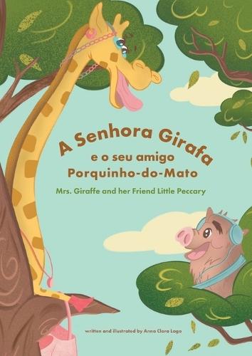 A Senhora Girafa e o seu Amigo Porquinho-do-Mato