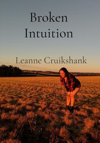 Broken Intuition: A collection of poems