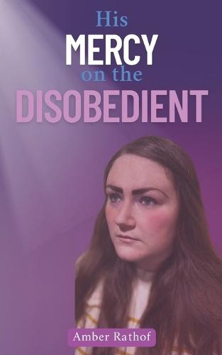 His Mercy on the Disobedient