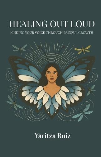 Healing Out Loud: Finding Your Voice Through Painful Growth
