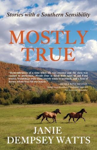 Mostly True: Stories with a Southern Sensibility
