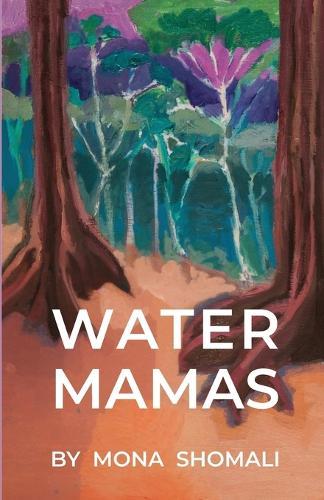 Water Mamas: A Novel of Climate, Spirituality, and Indigenous Human Rights