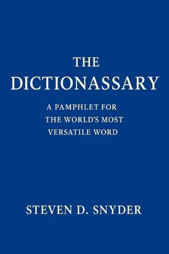 The Dictionassary: A Pamphlet for the World's Most Versatile Word