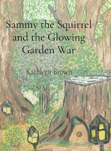 Sammy the Squirrel and the Glowing Garden War