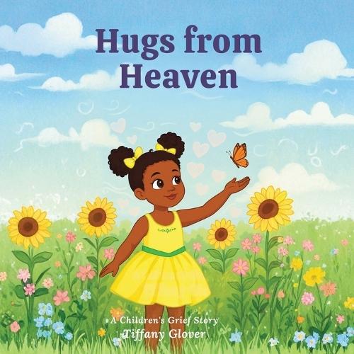 Hugs from Heaven: A Children's Grief Story