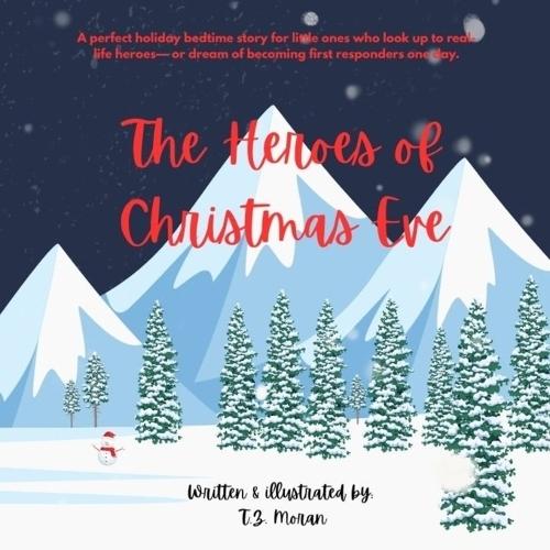 The Heroes of Christmas Eve: A Children's Christmas Book About First Responders