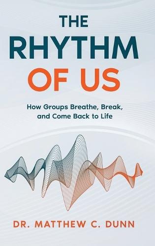 The Rhythm of Us: How Groups Breathe, Break, and Come Back to Life