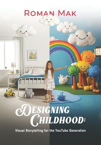 Designing Childhood: Visual Storytelling for the YouTube Generation: How Production Design Shapes Engagement, Learning, and Emotional Growth in Kids' Content