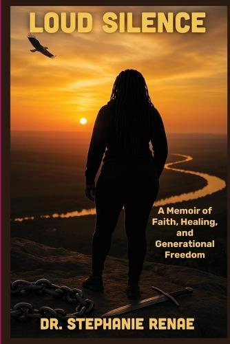 Loud Silence: A Memoir of Faith, Healing, and Generational Freedom