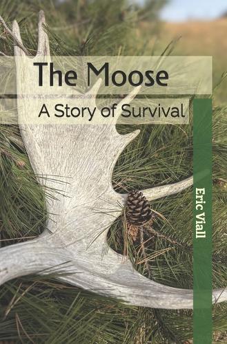 The Moose: A Story of Survival