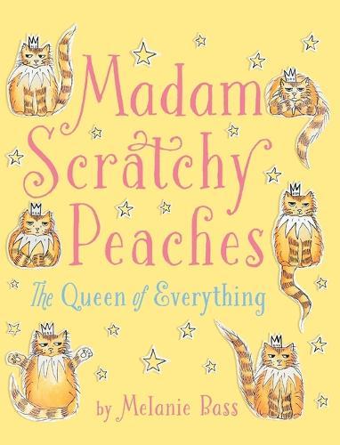 Madam Scratchy Peaches: The Queen of Everything