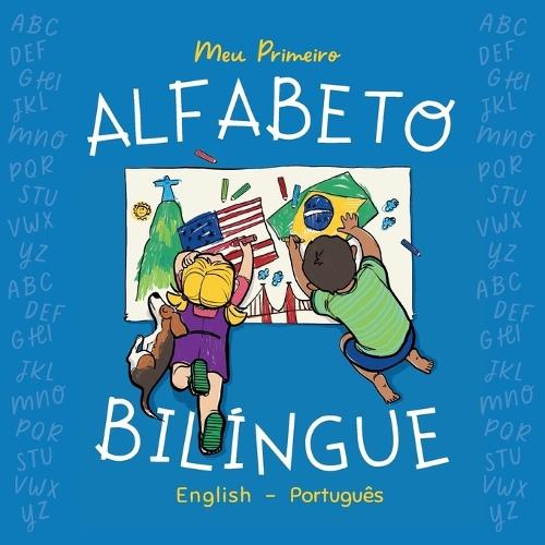 Meu Primeiro Alfabeto Bilíngue: English - Portuguese Alphabet