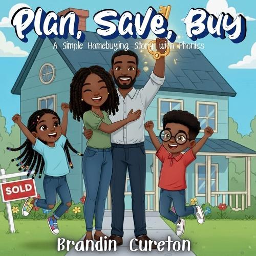 Plan, Save, Buy: A Simple Homebuying Story with Phonics
