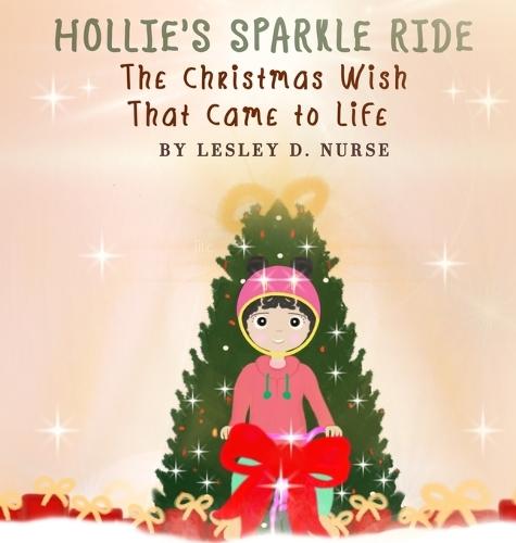 Hollie's Sparkle Ride: The Christmas Wish That Came to Life