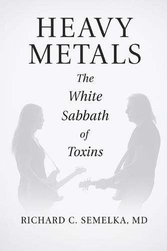Heavy Metals. The White Sabbath of Toxins