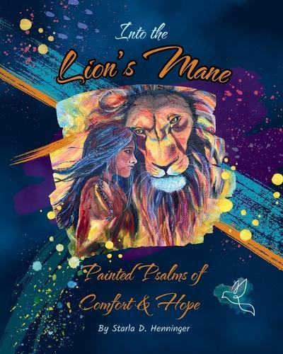 Into the Lion's Mane: Painted Psalms of Comfort & hope