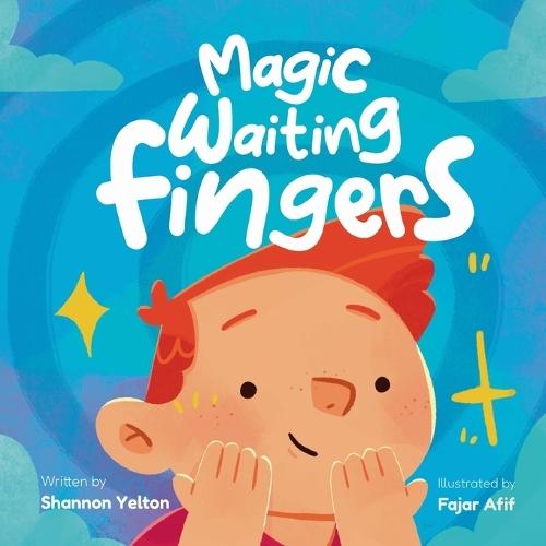 Magic Waiting Fingers: Discovering the Magic of Waiting Through American Sign Language