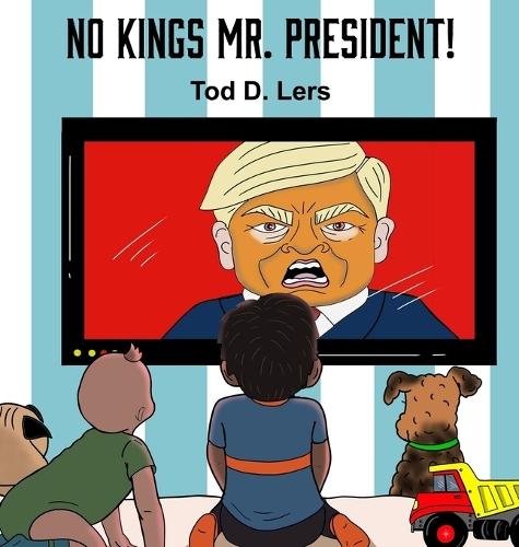 No Kings, Mr. President!