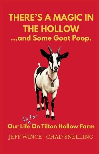 There's a magic in the hollow...and some goat poop. Our life (so far) on Tilton Hollow Farm