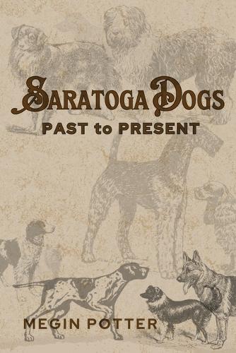 Saratoga Dogs: Past to Present
