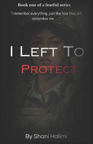 I Left To Protect: Book I