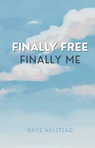 Finally Free, Finally Me