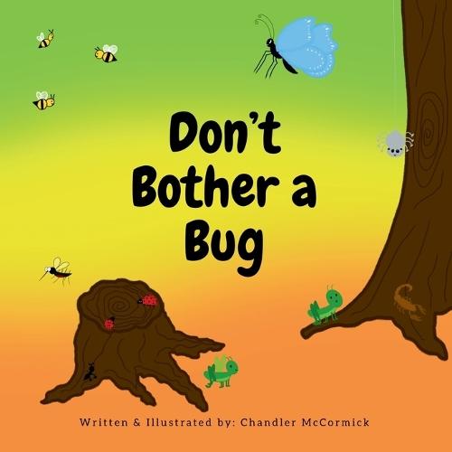 Don't Bother a Bug