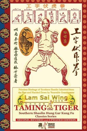 Taming the Tiger. Southern Shaolin Hung Gar Kung Fu Classics Series