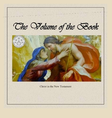 The Volume of the Book: Christ in the New Testament