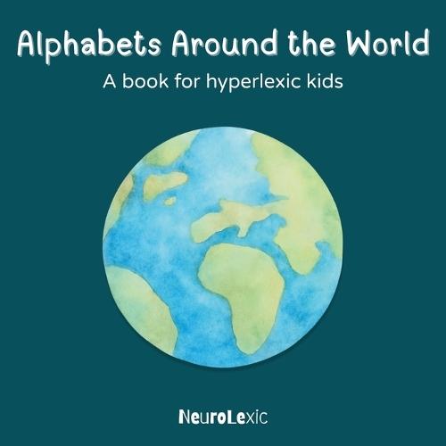 Alphabets Around The World: A book for hyperlexic kids