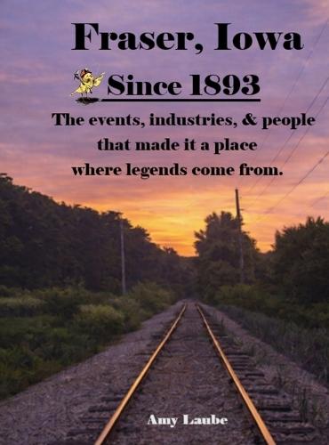 Fraser, Iowa Since 1893