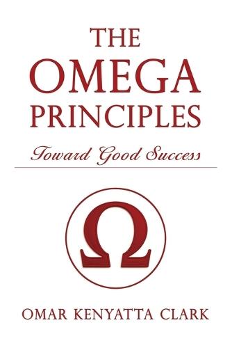 The Omega Principles: Toward Good Success