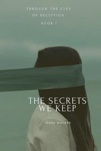 The Secrets We Keep: Through the Eyes of Deception