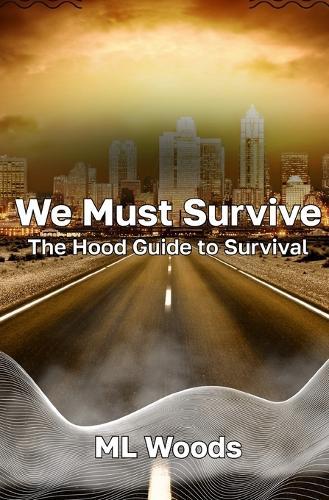 We Must Survive: The Hood Guide to Survival