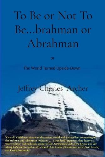 To Be or Not To Be...brahman or Abrahman: The World Turned Upside-Down