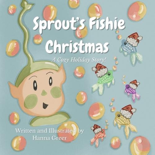 Sprout's Fishie Christmas: A Cozy Holiday Story!