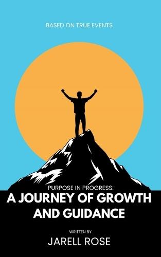 Purpose In Progress: A Journey Of Growth And Guidance