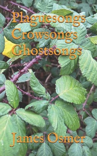 Plaguesongs Crowsongs Ghostsongs
