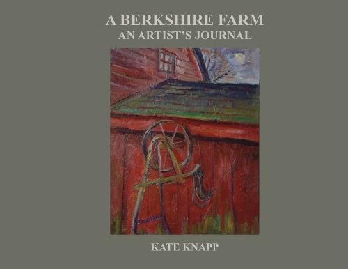A Berkshire Farm: An Artist's Journal